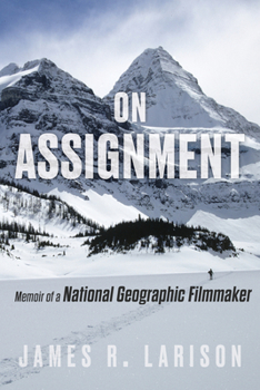 Hardcover On Assignment: Memoir of a National Geographic Filmmaker Book