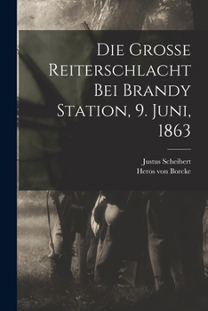 The Great Cavalry Battle of Brandy Station: June 1863