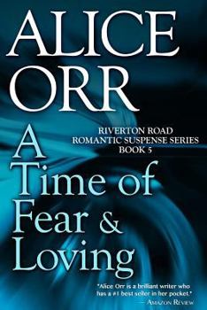 Paperback A Time of Fear & Loving: Riverton Road Romantic Suspense, Book 5 Book