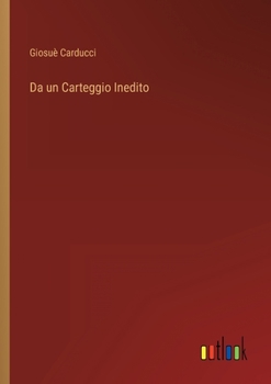 Paperback Da un Carteggio Inedito [Italian] Book