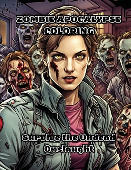 Paperback Zombie Apocalypse Coloring: Survive the Undead Onslaught Book