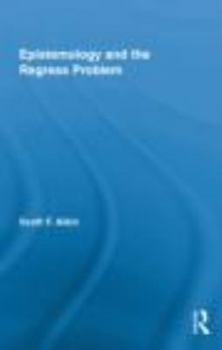 Hardcover Epistemology and the Regress Problem Book