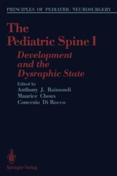 Paperback The Pediatric Spine I: Development and the Dysraphic State Book