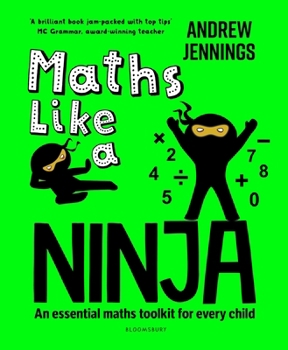 Paperback Maths Like a Ninja: An Essential Maths Toolkit for Every Child Book