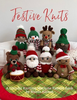 Paperback Festive Knits: A circular knitting machine pattern book by Nicola Allison Book