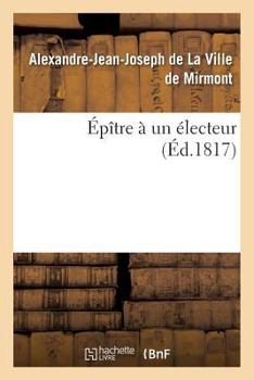 Paperback Épître À Un Électeur . Par M. de *** [French] Book