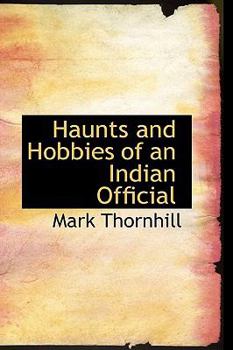Hardcover Haunts and Hobbies of an Indian Official Book