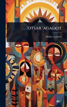 Hardcover 'otsar 'agadot [Hebrew] Book