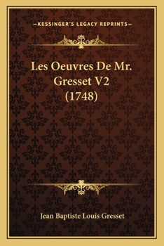 Paperback Les Oeuvres De Mr. Gresset V2 (1748) [French] Book