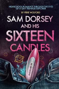 Turning 16 - Book #1 of the Sam Dorsey and Gay Popcorn