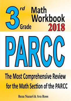 Paperback 3rd Grade PARCC Math Workbook 2018: The Most Comprehensive Review for the Math Section of the PARCC TEST Book