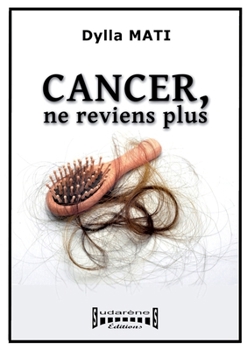 Paperback Cancer, ne reviens plus: Témoignage [French] Book