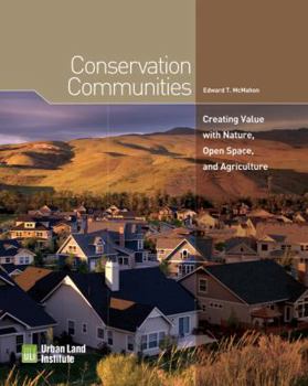 Hardcover Conservation Communities: Creating Value with Nature, Open Space, and Agriculture Book