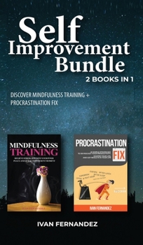 Hardcover Self Improvement Bundle: 2 Books in 1: Discover Mindfulness Training + Procrastination Fix Book