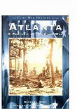 Atlanta: A Portrait of the Civil War - Book  of the Civil War History