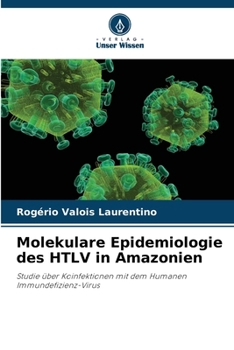 Paperback Molekulare Epidemiologie des HTLV in Amazonien [German] Book