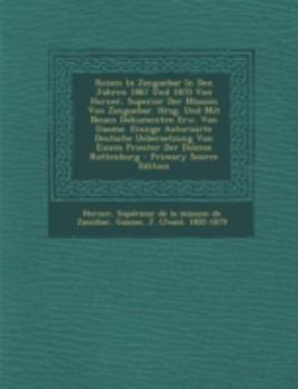 Paperback Reisen in Zanguebar in Den Jahren 1867 Und 1870 Von Horner, Superior Der Mission Von Zanguebar. Hrsg. Und Mit Neuen Dokumenten Erw. Von Gaume. Einzige [German] Book