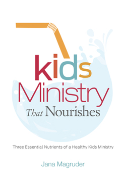 Paperback Kids Ministry That Nourishes: Three Essential Nutrients of a Healthy Kids Ministry Book