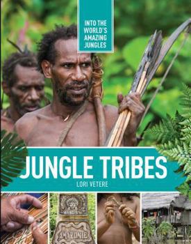 Jungle Tribes - Book  of the Into The World's Amazing Jungles