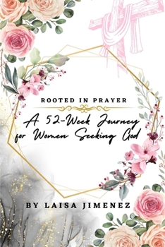 Paperback Rooted in Prayer: A 52-Week Journey for Women Seeking God Book