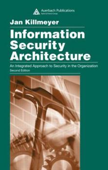 Hardcover Information Security Architecture: An Integrated Approach to Security in the Organization, Second Edition Book