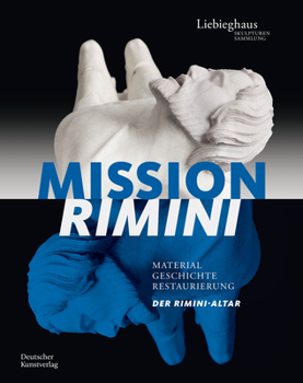 Hardcover Mission Rimini: Material, Geschichte, Restaurierung. Der Rimini-Altar [German] Book