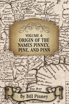 Paperback Volume 4: Origin of the Names Pinney, Pine, and Pinn Book