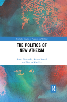 Paperback The Politics of New Atheism Book
