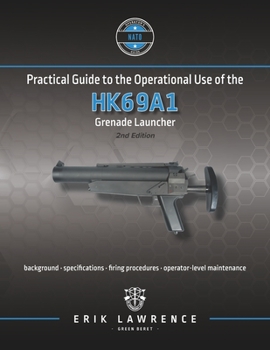 Paperback Practical Guide to the Operational Use of the HK69A1 Grenade Launcher Book