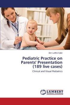 Paperback Pediatric Practice on Parents' Presentation (189 Live Cases) Book