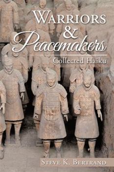 Paperback Warriors & Peacemakers: Collected Haiku Book