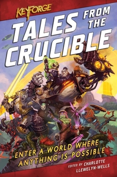 Paperback Keyforge: Tales from the Crucible: A Keyforge Anthology Book
