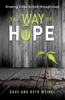 Paperback The Way of Hope: Growing Close to God Through Loss Book