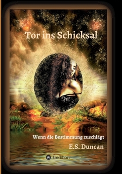 Paperback Tor ins Schicksal: Wenn die Bestimmung zuschlägt [German] Book