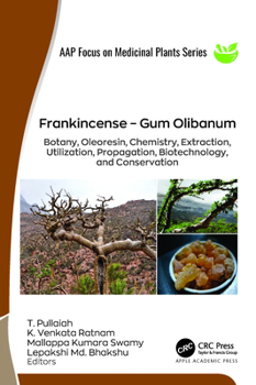 Hardcover Frankincense - Gum Olibanum: Botany, Oleoresin, Chemistry, Extraction, Utilization, Propagation, Biotechnology, and Conservation Book