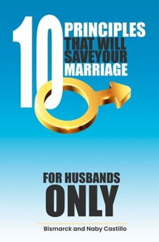 Paperback 10 Principles That Will Save Your Marriage: For Husbands Only Book