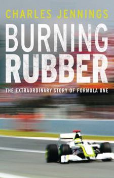 Hardcover Burning Rubber: The Extraordinary Story of Formula One Book