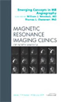 Hardcover Emerging Concepts in MR Angiography, an Issue of Magnetic Resonance Imaging Clinics: Volume 17-1 Book