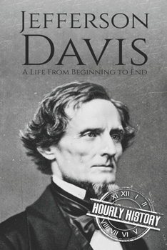 Paperback Jefferson Davis: A Life from Beginning to End Book