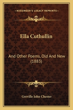 Paperback Ella Cuthullin: And Other Poems, Old And New (1883) Book