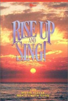 Paperback Rise Up and Sing!: The Mosie Lister Men's Choir Book