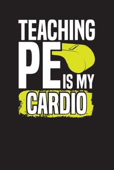 Paperback Teaching PE is my Cardio: Physical Education Lesson Planner for Teachers Book