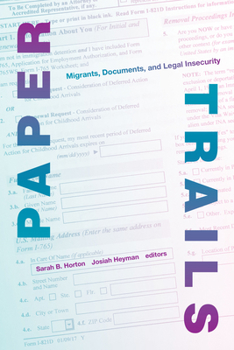 Paper Trails: Migrants, Documents, and Legal Insecurity - Book  of the Global Insecurities