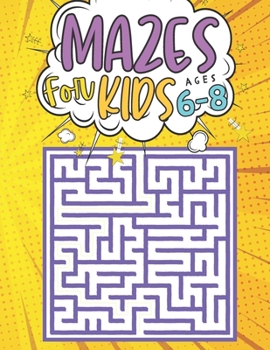 Paperback Mazes For Kids Ages 6-8: 100 Puzzles 3 levels with solutions - maze activity books kids - Problem solving and reasoning ages 6-8 - Gifts idea f Book