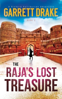 The Raja's Lost Treasure - Book #2 of the Richard Halliburton Adventure