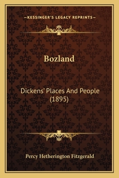 Paperback Bozland: Dickens' Places And People (1895) Book