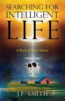 Paperback Searching For Intelligent Life: A Book of Short Stories Book
