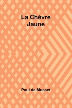 La Ch Vre Jaune: Histoire Sicilienne;suivi Du Cavalier Servant; Et Du Proc?'s de Pascal Zioba