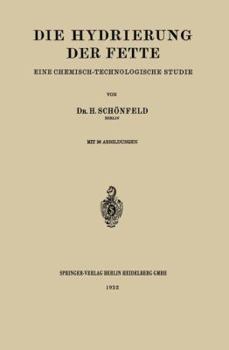 Paperback Die Hydrierung Der Fette: Eine Chemisch-Technologische Studie [German] Book