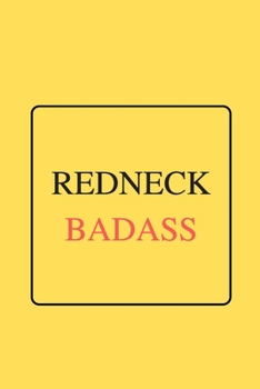 Paperback Redneck Badass: Funny Gag Notebook to Write In (yellow) Book